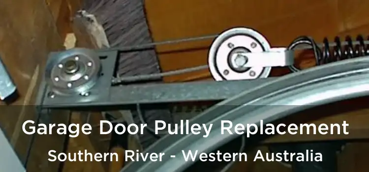 Garage Door Pulley Replacement Southern River - Western Australia