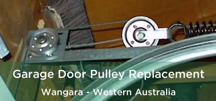 Garage Door Pulley Replacement Wangara - Western Australia