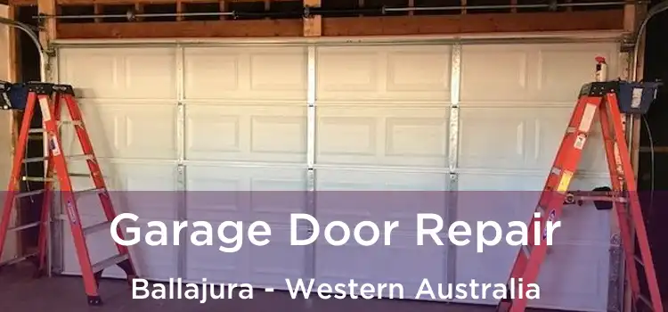 Garage Door Repair Ballajura - Western Australia