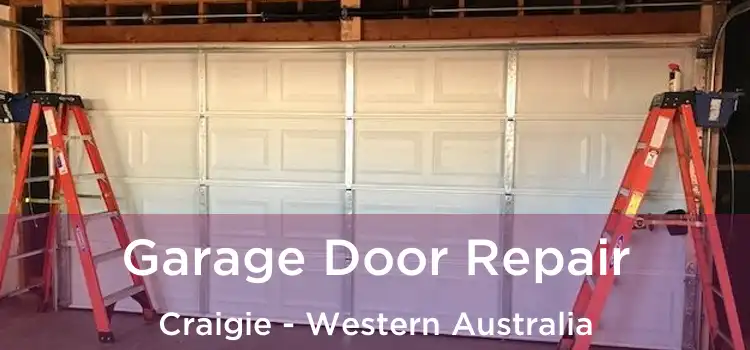 Garage Door Repair Craigie - Western Australia