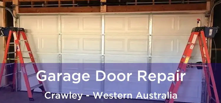 Garage Door Repair Crawley - Western Australia