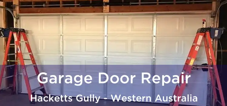 Garage Door Repair Hacketts Gully - Western Australia