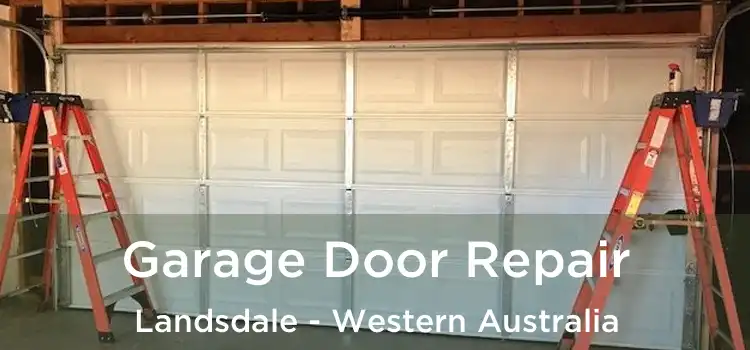 Garage Door Repair Landsdale - Western Australia