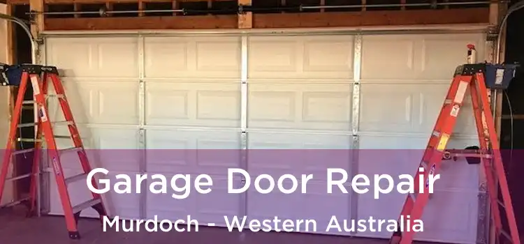 Garage Door Repair Murdoch - Western Australia