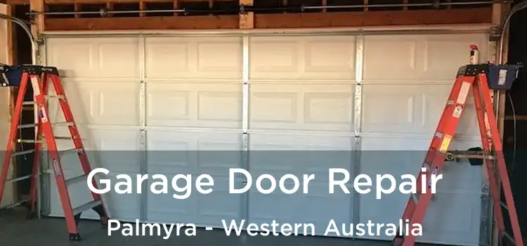 Garage Door Repair Palmyra - Western Australia
