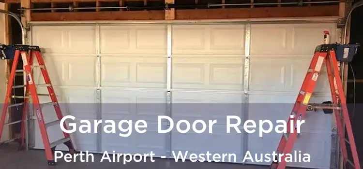 Garage Door Repair Perth Airport - Western Australia
