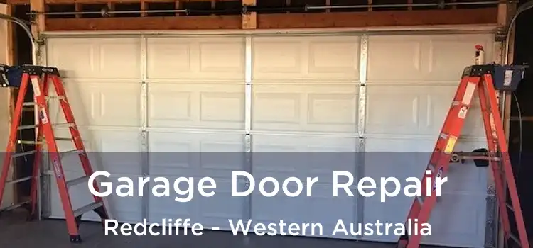 Garage Door Repair Redcliffe - Western Australia