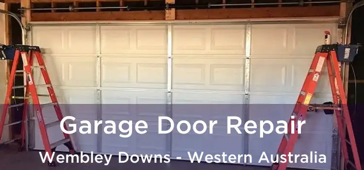 Garage Door Repair Wembley Downs - Western Australia