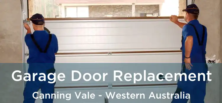Garage Door Replacement Canning Vale - Western Australia