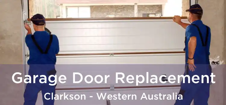 Garage Door Replacement Clarkson - Western Australia