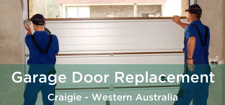 Garage Door Replacement Craigie - Western Australia