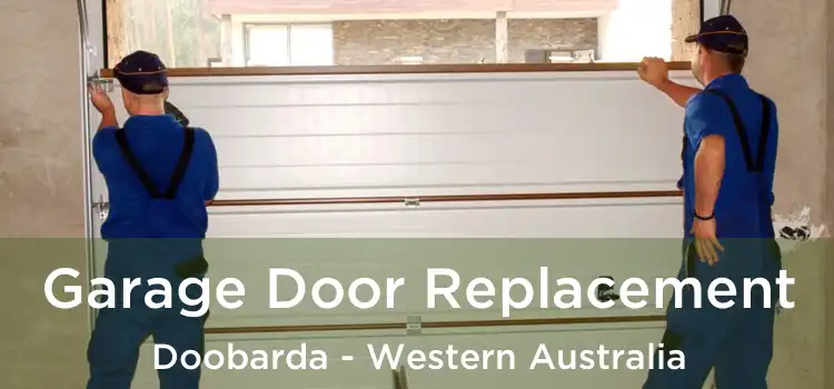 Garage Door Replacement Doobarda - Western Australia