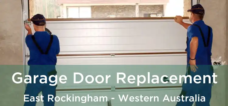 Garage Door Replacement East Rockingham - Western Australia