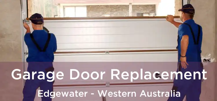 Garage Door Replacement Edgewater - Western Australia