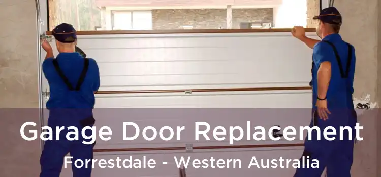 Garage Door Replacement Forrestdale - Western Australia