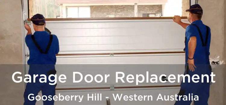 Garage Door Replacement Gooseberry Hill - Western Australia