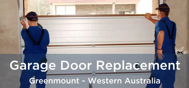 Garage Door Replacement Greenmount - Western Australia