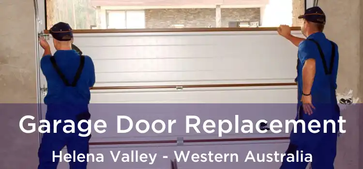 Garage Door Replacement Helena Valley - Western Australia