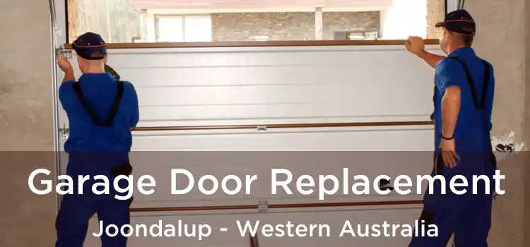 Garage Door Replacement Joondalup - Western Australia