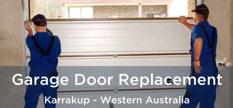 Garage Door Replacement Karrakup - Western Australia