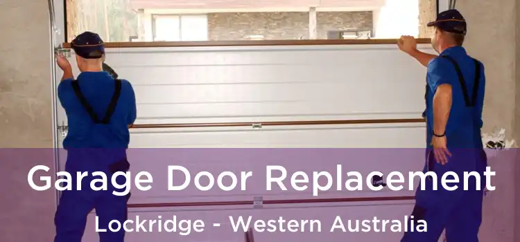 Garage Door Replacement Lockridge - Western Australia
