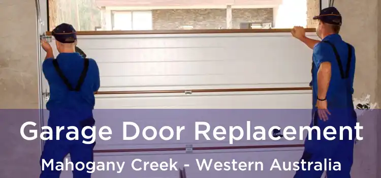 Garage Door Replacement Mahogany Creek - Western Australia