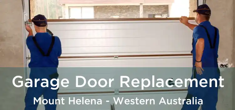Garage Door Replacement Mount Helena - Western Australia