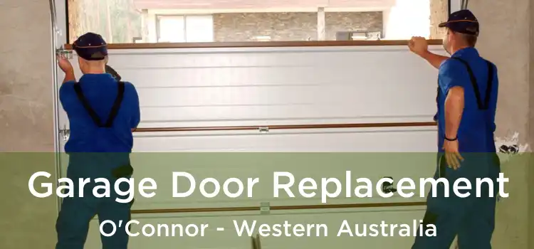 Garage Door Replacement O'Connor - Western Australia