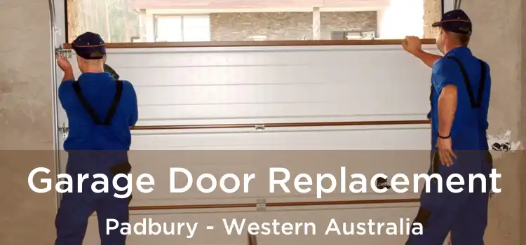 Garage Door Replacement Padbury - Western Australia