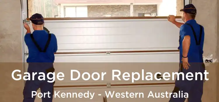 Garage Door Replacement Port Kennedy - Western Australia
