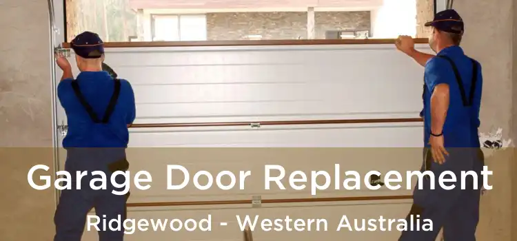 Garage Door Replacement Ridgewood - Western Australia