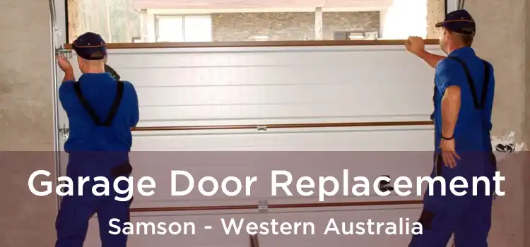 Garage Door Replacement Samson - Western Australia