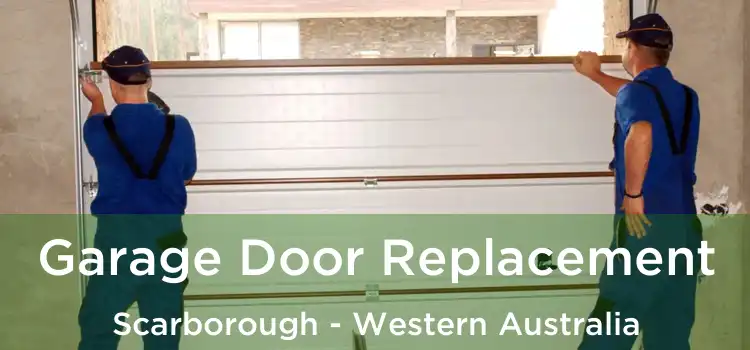 Garage Door Replacement Scarborough - Western Australia