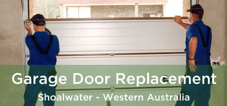 Garage Door Replacement Shoalwater - Western Australia