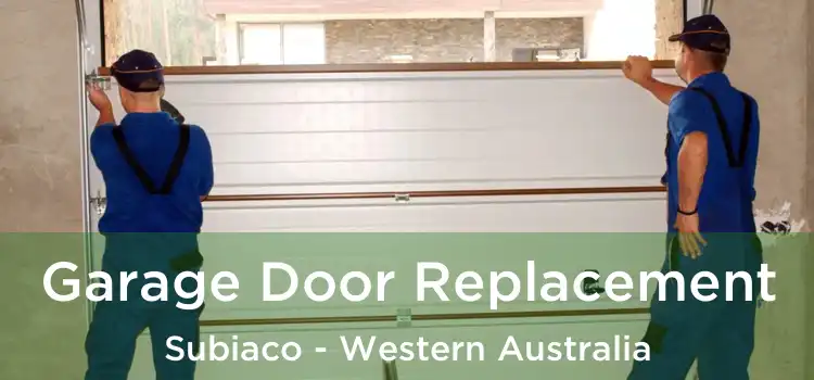 Garage Door Replacement Subiaco - Western Australia