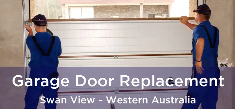 Garage Door Replacement Swan View - Western Australia