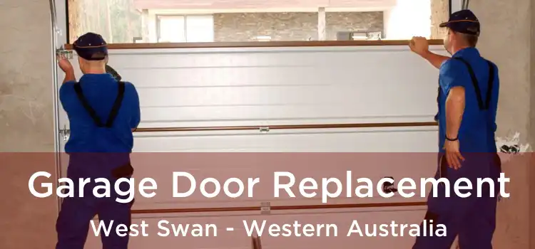 Garage Door Replacement West Swan - Western Australia