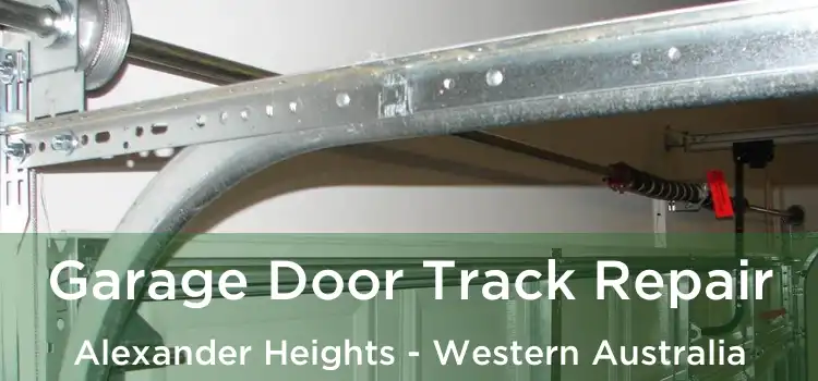 Garage Door Track Repair Alexander Heights - Western Australia