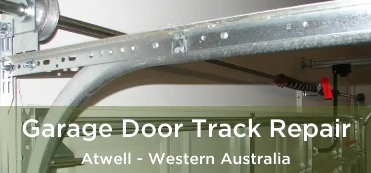 Garage Door Track Repair Atwell - Western Australia