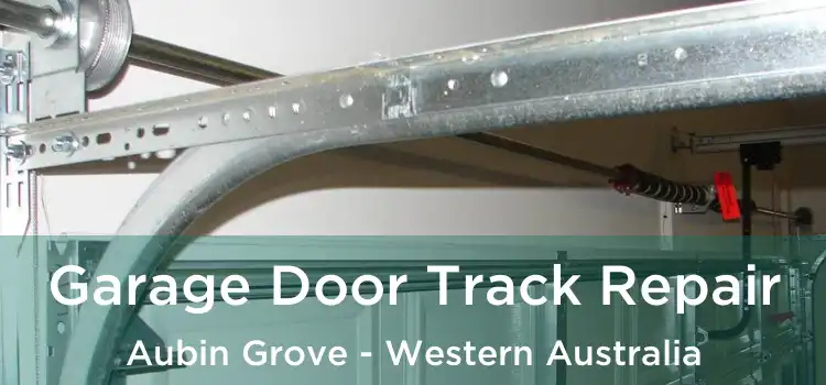 Garage Door Track Repair Aubin Grove - Western Australia