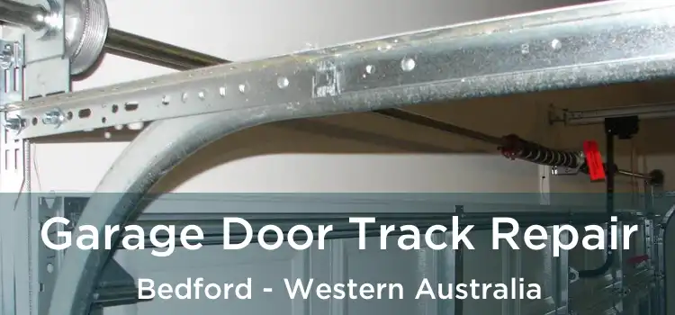 Garage Door Track Repair Bedford - Western Australia