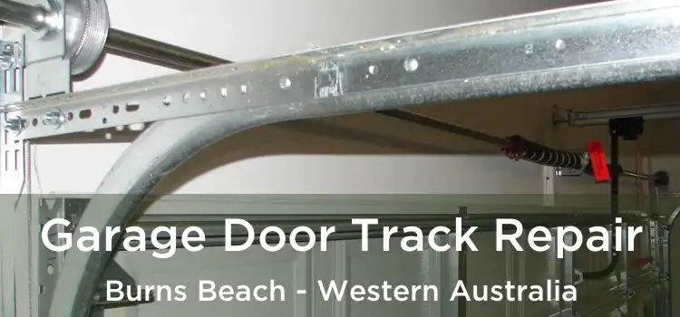 Garage Door Track Repair Burns Beach - Western Australia