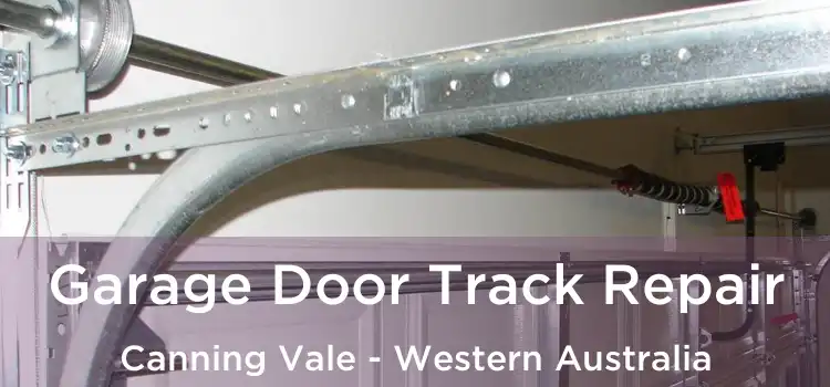 Garage Door Track Repair Canning Vale - Western Australia