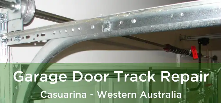 Garage Door Track Repair Casuarina - Western Australia