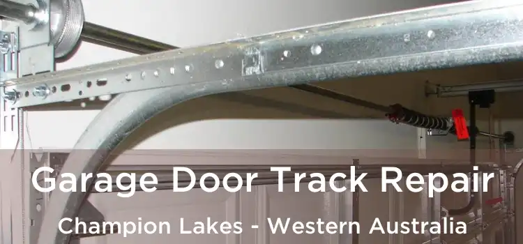 Garage Door Track Repair Champion Lakes - Western Australia