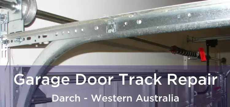 Garage Door Track Repair Darch - Western Australia