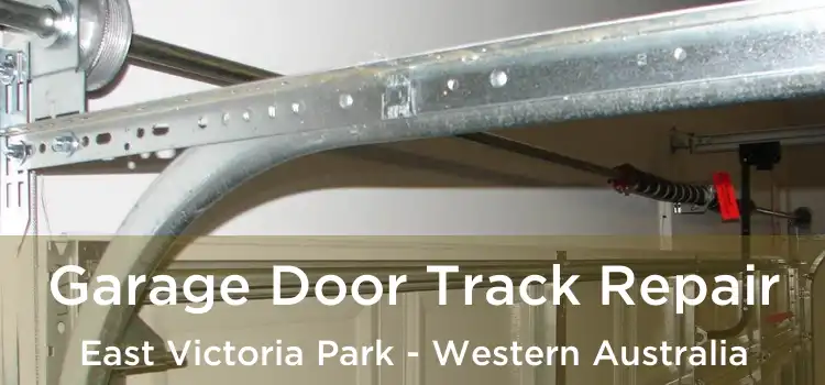 Garage Door Track Repair East Victoria Park - Western Australia