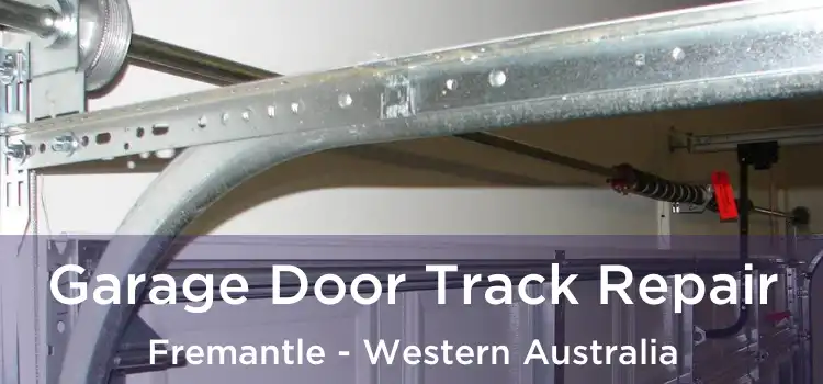 Garage Door Track Repair Fremantle - Western Australia