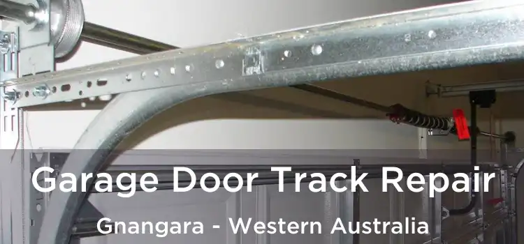Garage Door Track Repair Gnangara - Western Australia