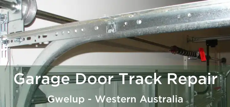 Garage Door Track Repair Gwelup - Western Australia